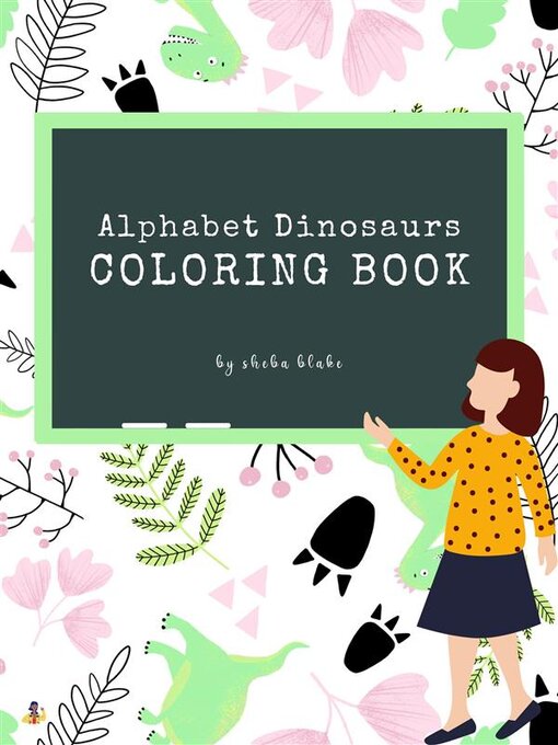 Title details for Alphabet Dinosaurs Coloring Book for Kids Ages 3+ (Printable Version) by Sheba Blake - Available